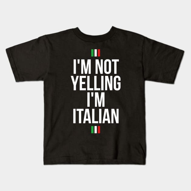 I'm not yelling, I'm Italian funny T-shirt Kids T-Shirt by RedYolk